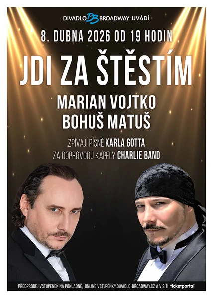 Divadlo Broadway - Jdi za štěstím - 8. 4. 2026